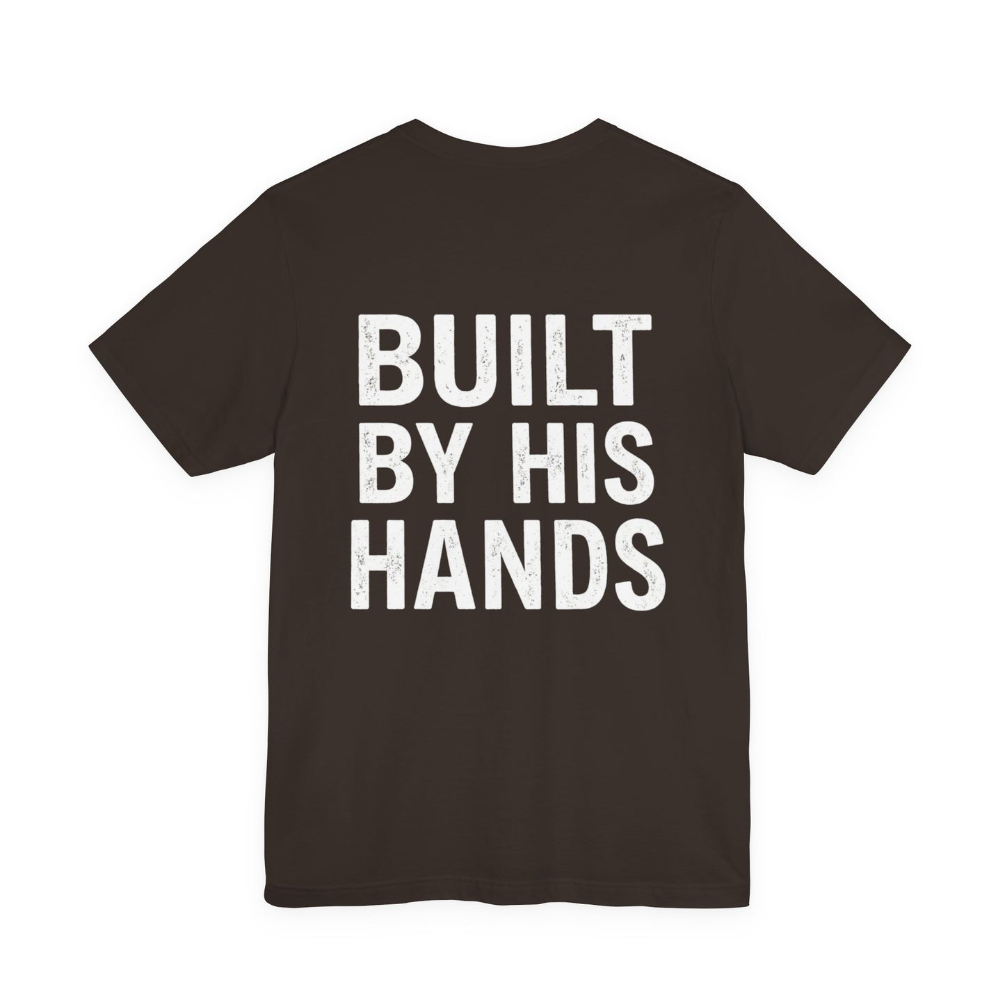 Built by His Hands T-Shirt