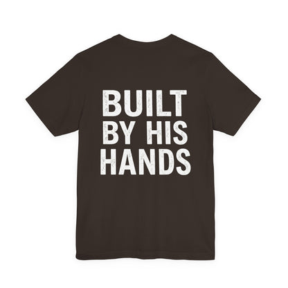 Built by His Hands T-Shirt
