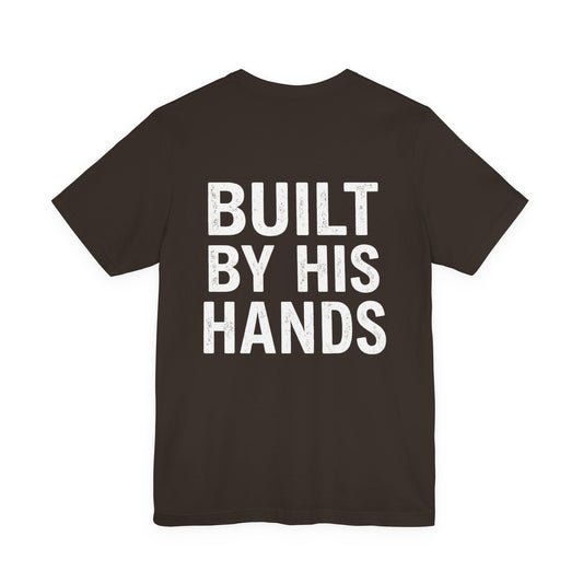 Built by His Hands T-Shirt
