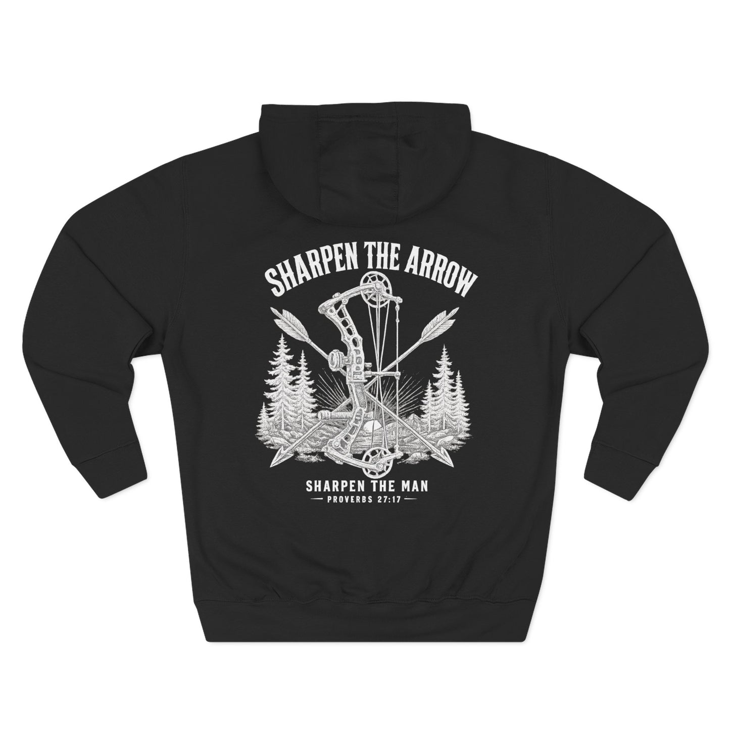 Sharpen The Arrow, Sharpen The Man Hoodie – Proverbs 27:17