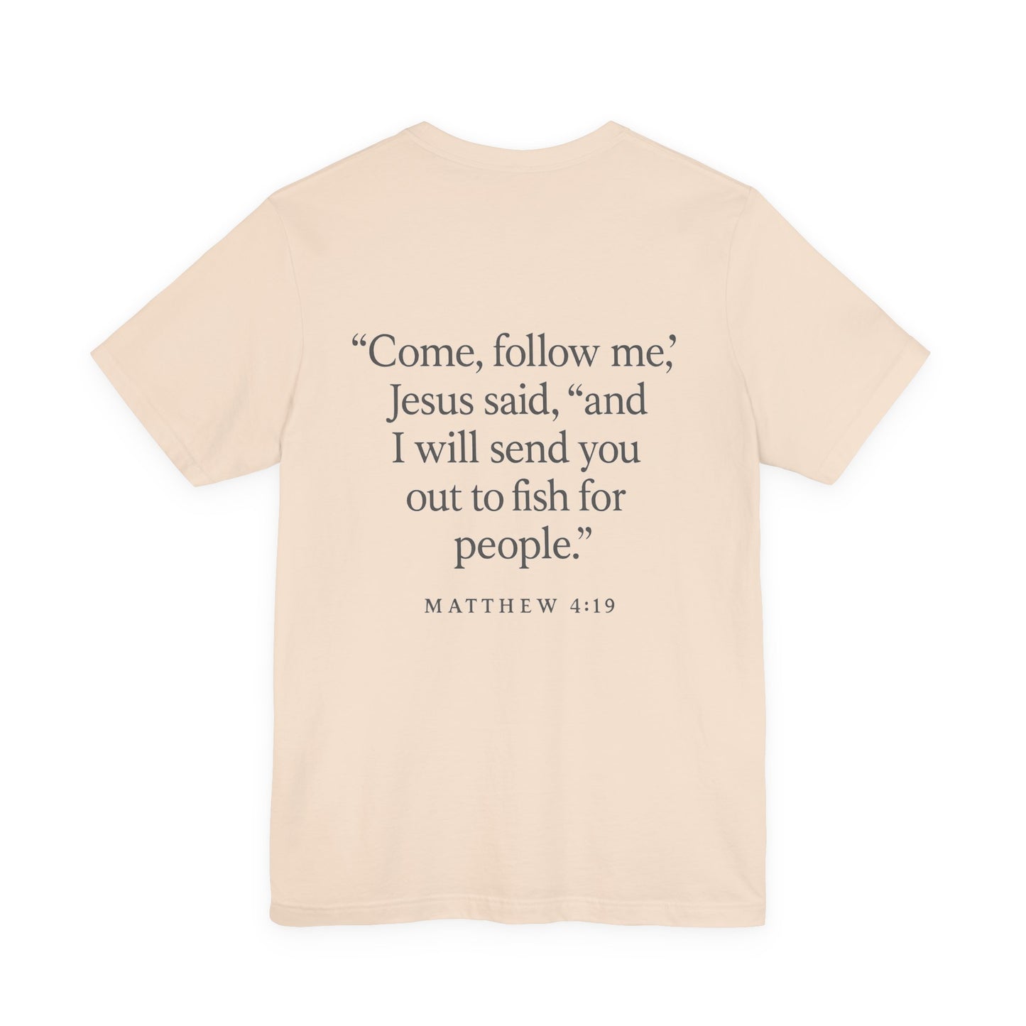 Sand color Christian t-shirt with Matthew 4:19 ‘Come, follow me… I will send you out to fish for people’ back design by Rack & River Outdoors.