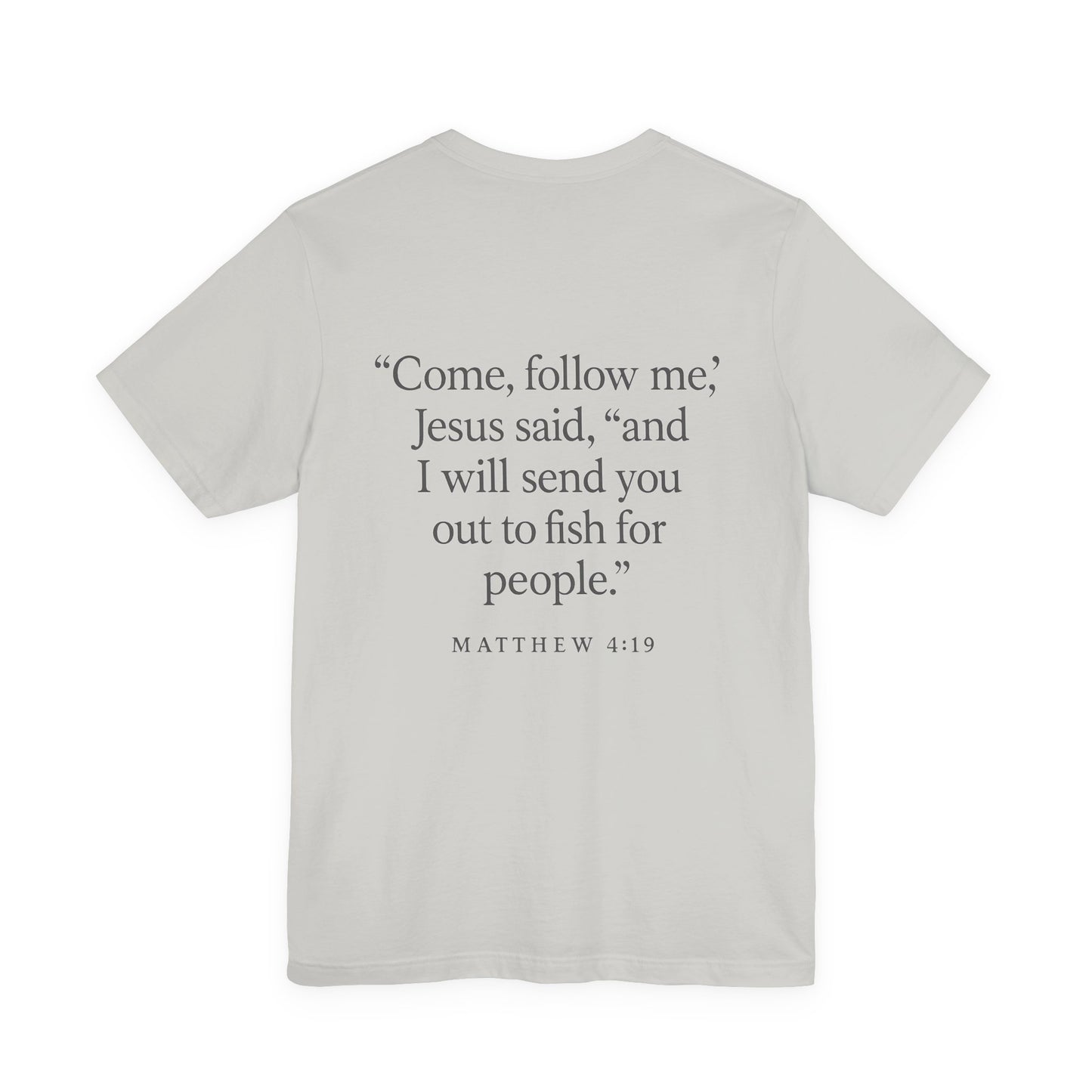Gray color Christian t-shirt with Matthew 4:19 ‘Come, follow me… I will send you out to fish for people’ back design by Rack & River Outdoors.
