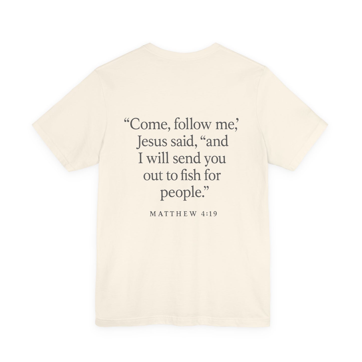 Cream color Christian t-shirt with Matthew 4:19 ‘Come, follow me… I will send you out to fish for people’ back design by Rack & River Outdoors.