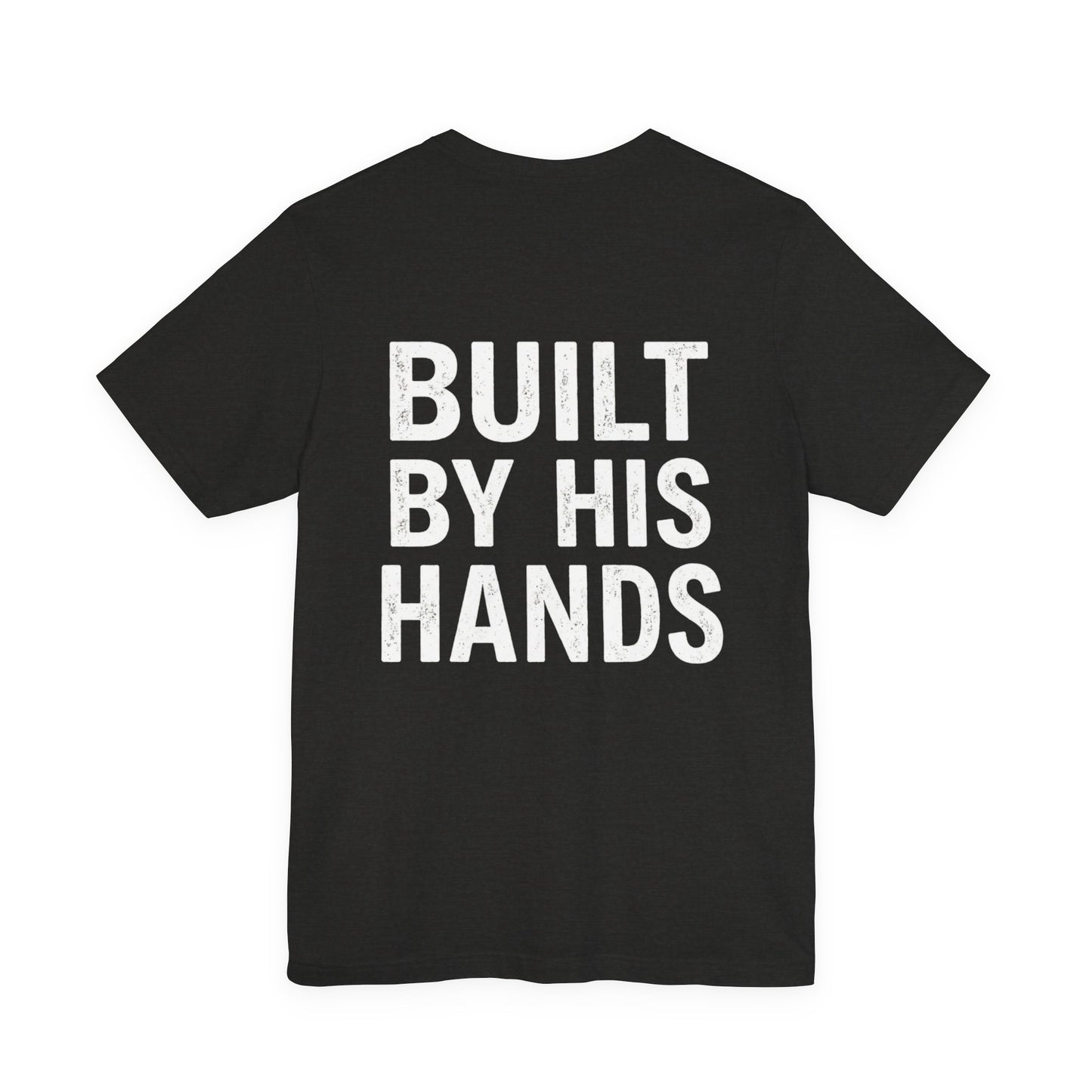 Built by His Hands T-Shirt