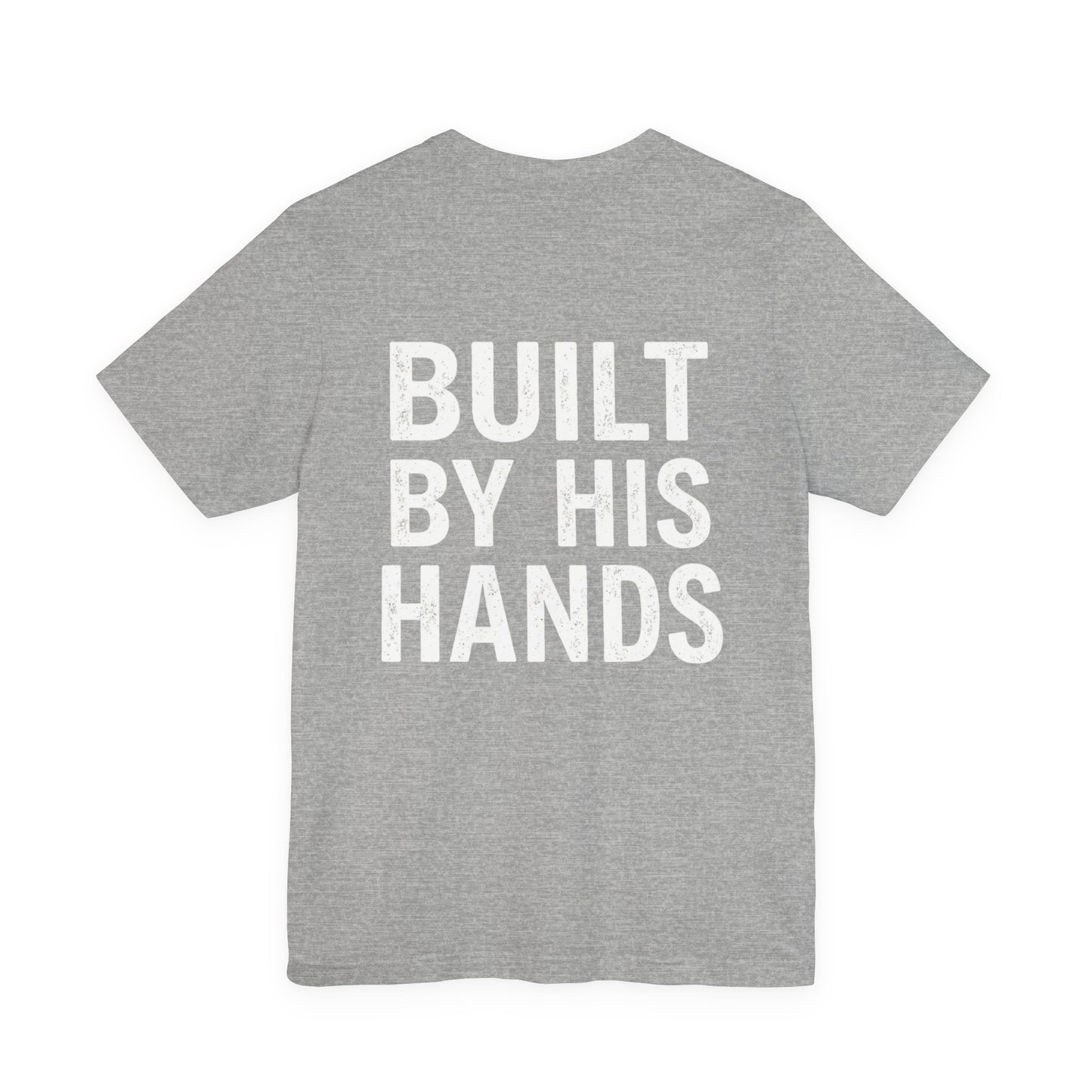Built by His Hands T-Shirt