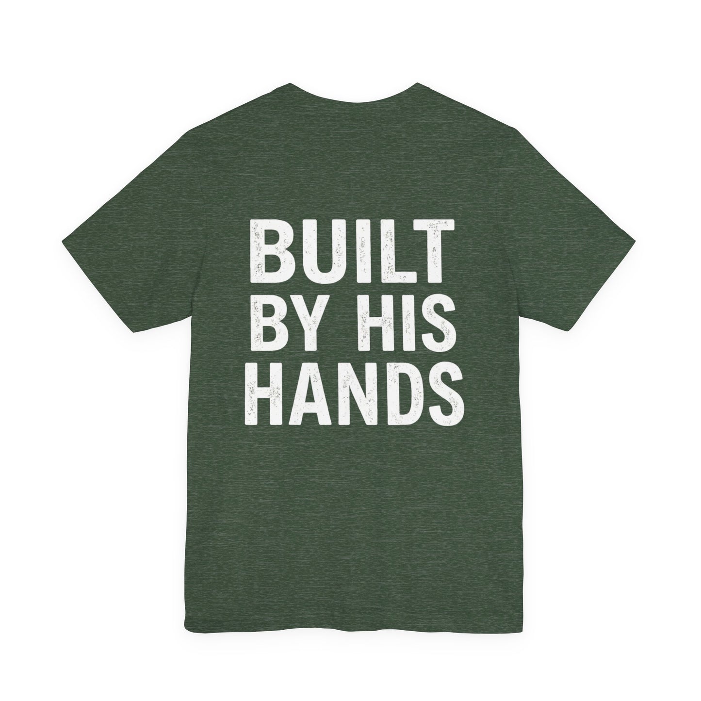 Built by His Hands T-Shirt