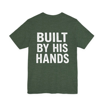 Built by His Hands T-Shirt