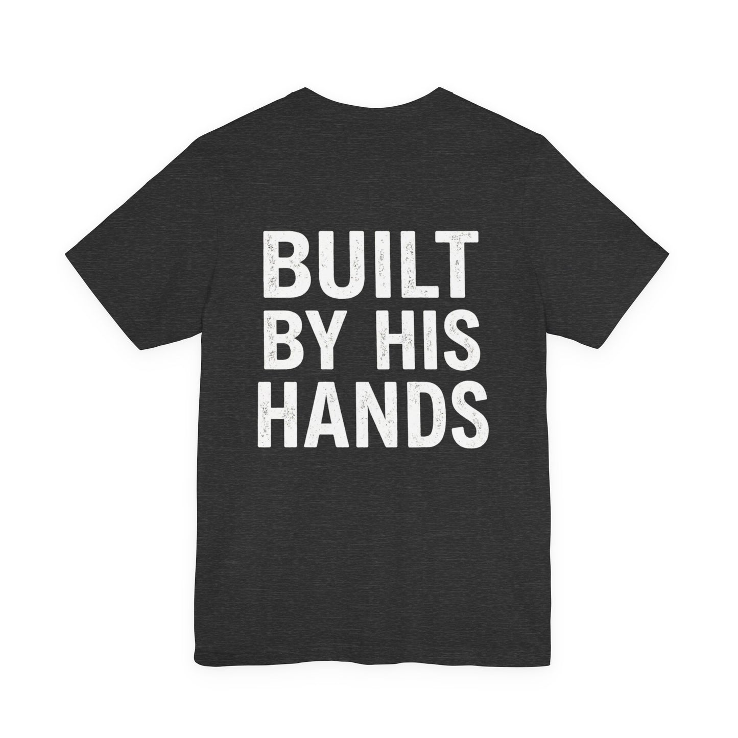 Built by His Hands T-Shirt
