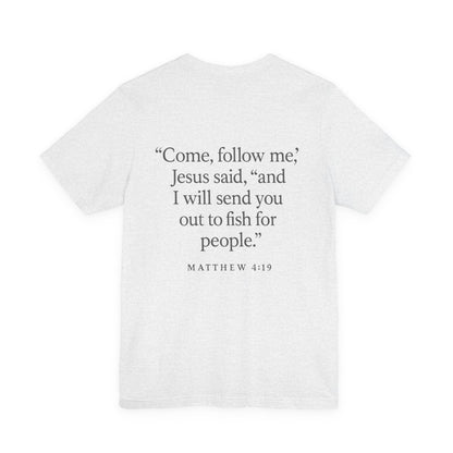 Light gray Christian t-shirt with Matthew 4:19 ‘Come, follow me… I will send you out to fish for people’ back design by Rack & River Outdoors.