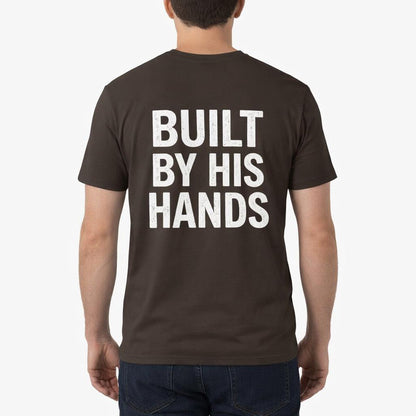 Built by His Hands T-Shirt
